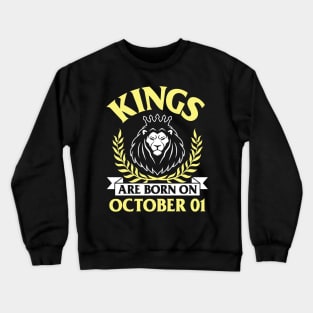 Kings Are Born On October 01 Happy Birthday To Me You Papa Daddy Uncle Brother Husband Son Crewneck Sweatshirt